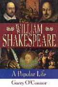 William Shakespeare: A Popular Life