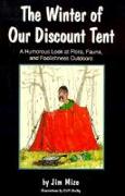 The Winter of Our Discount Tent: A Humorous Look at Flora, Fauna, and Foolishness Outdoors