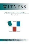 Witness Systematic Theology Volume 3