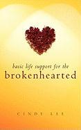 Basic Life Support for the Brokenhearted