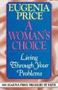 A Woman's Choice: Living Through Your Problems