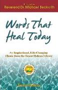 Words That Heal Today: An Inspirational, Life-Changing Classic from the Ernest Holmes Library