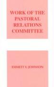 Work of the Pastoral Relations Committee
