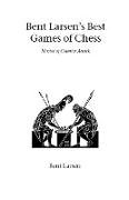 Bent Larsen's Best Games of Chess