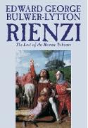 Rienzi, the Last of the Roman Tribunes by Edward George Lytton Bulwer-Lytton, Biography & Autobiography, Historical, Europe & Italy