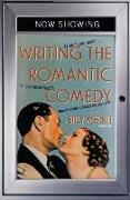Writing the Romantic Comedy: From "cute Meet" to "joyous Defeat": How to Write Screenplays That Sell