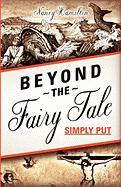 Beyond the Fairy Tale (Simply Put)