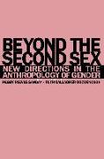 Beyond the Second Sex: New Directions in the Anthropology of Gender