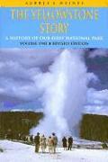 Yellowstone Story, REV Ed VL I: A History of Our First National Park (Rev)