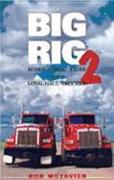 Big Rig 2: More Comic Tales from a Long Haul Trucker