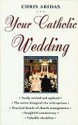 Your Catholic Wedding: A Complete Planbook