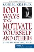 1,001 Ways to Motivate Yourself and Others