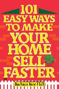 101 Easy Ways to Make Your Home Sell Faster