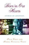 Born in Our Hearts: Stories of Adoption