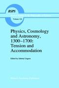 Physics, Cosmology and Astronomy, 1300¿1700: Tension and Accommodation