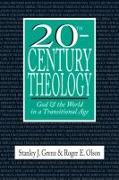 20th–Century Theology – God and the World in a Transitional Age