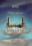 Why Education Is Useless