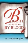 Bought and Bonded by Blood