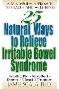 25 Natural Ways to Control Irritable Bowel Syndrome