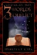 Three Worlds in Conflict