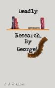 Deadly Research, by George!