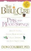 The Bible Cure for PMS and Mood Swings: Ancient Truths, Natural Remedies and the Latest Findings for Your Health Today