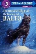 The Bravest Dog Ever: The True Story of Balto