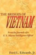 The Bridges of Vietnam: From the Journals of a U.S. Marine Intelligence Officer