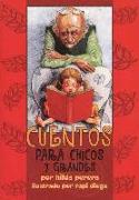 Cuentos Para Chicos y Grandes = Tales for Young and Old