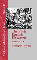 The Early English Dissenters In the Light of Recent Research (1550-1641) - Vol. 2