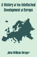 History of the Intellectual Development of Europe, A