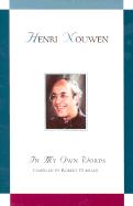 Henri Nouwen: In My Own Words: In My Own Words