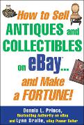 How to Sell Antiques and Collectibles on eBay... and Make a Fortune!