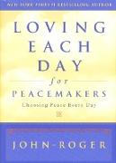 Loving Each Day for Peacemakers