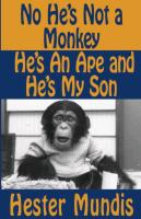 No He's Not a Monkey, He's an Ape and He's My Son