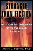 Stranger Than Fiction: An Independent Investigation of the True Culprits Behid 9-11