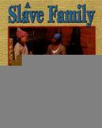 A Slave Family / Bobbie Kalman & Amanda Bishop