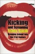 Kicking and Screaming: Dragging Ireland Into the 21st Century