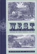 West to Far Michigan: Settling the Lower Peninsula, 1815-1860