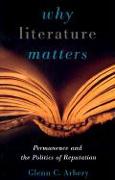 Why Literature Matters: Permanence and the Politics of Reputation