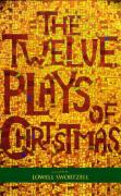 The Twelve Plays of Christmas: Traditional and Modern Plays for the Holidays