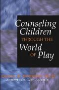 Counseling Children Through the World of Play