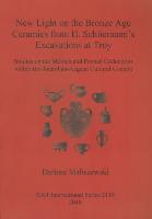 New Light on the Bronze Age Ceremaics from H. Schliemann's excavations at Troy