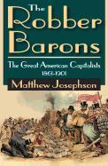 The Robber Barons: The Great American Capitalist 1861-1901
