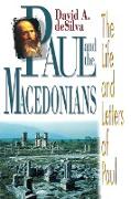 Paul and the Macedonians: The Life and Letters of Paul
