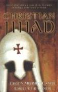Christian Jihad - Two Former Muslims Look at the Crusades and Killing in the Name of Christ