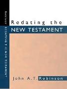 Redating the New Testament