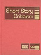 Short Story Criticism, Volume 144: Criticism of the Works of Short Fiction Writers