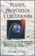 Planes, Propositos y Ejucecuiones (Plans, Purposes, and Pursuits)