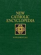 New Catholic Encyclopedia: Supplement 2011, 2 Volume Set